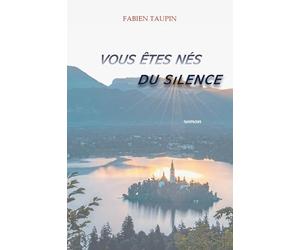 Vous êtes nés du silence