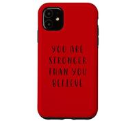 Vous êtes Plus Fort Que Vous ne Le Croyez Déclaration motivante Coque pour iPhone 11