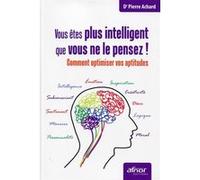Vous êtes plus intelligent que vous ne le pensez ! Pierre Dr Achard (Auteur)