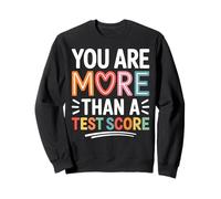 Vous êtes Plus qu'un résultat de Test Une appréciation Amusante pour Un Enseignant Sweatshirt