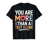 Vous êtes Plus qu'un résultat de Test Une appréciation Amusante pour Un Enseignant T-Shirt
