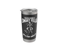 Vous êtes soit un gars intelligent ou une odeur de pet Gobelet isotherme en acier inoxydable double paroi