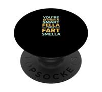 Vous êtes Soit Un Gars Intelligent ou Une Odeur de Pet PopSockets PopGrip Adhésif