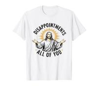 Vous êtes Tous déçus - Christian Sarcasm Jesus Meme T-Shirt Graphique avec Valeur