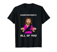 Vous êtes Tous des déceptions Christian Funny Jesus Pixel T-Shirt