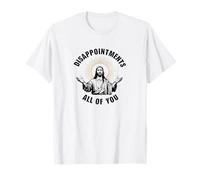 Vous êtes tous des déceptions, Funny Jesus T-Shirt