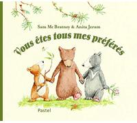 Sam McBratney – Vous êtes tous mes préférés – Illustré par Anita Jeram, traduit par Claude Lager
