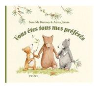 Vous êtes tous mes préférés Anita Jeram (Illustration), Sam McBratney (Auteur), Claude Lager (Traduction)