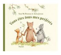 Vous êtes tous mes préférés Anita Jeram (Illustration), Sam McBratney (Auteur), Claude Lager (Traduction)