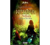 Vous êtes trop jeune pour cela. La sorcière de Podhale. Volume 1