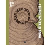 """Vous êtes un arbre !"" ": De la fascination à la représentation