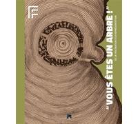 ""Vous êtes un arbre !"" De la fascination à la représentation - Collectif - Des Falaises - relié - Beau livre