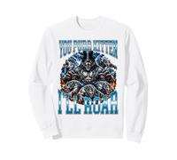 Vous êtes Un Chaton ronronnant, Je Vais Faire rugir des Loups-garous Sweatshirt
