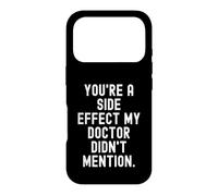 Vous êtes Un Effet secondaire, Mon médecin n'a Pas parlé de Witty. Coque pour iPhone 17 Pro