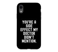 Vous êtes Un Effet secondaire, Mon médecin n'a Pas parlé de Witty. Coque pour iPhone XR