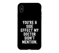 Vous êtes Un Effet secondaire, Mon médecin n'a Pas parlé de Witty. Coque pour iPhone XS Max