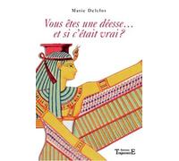 Vous êtes une déesse... Et si c'était vrai ?