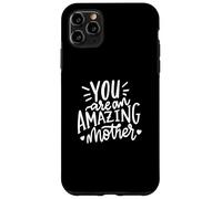 Vous êtes une mère incroyable - Fête des mères amusante Coque pour iPhone 11 Pro Max