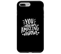 Vous êtes une mère incroyable - Fête des mères amusante Coque pour iPhone 7 Plus/8 Plus