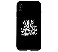 Vous êtes une mère incroyable - Fête des mères amusante Coque pour iPhone XS Max