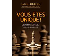Vous êtes unique !: Comprenez qui vous êtes. Développez votre caractère. Façonnez votre destinée.