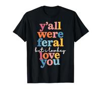 Vous étiez Tous Sauvages mais Je Vous Aime discrèment T-Shirt