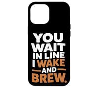 Vous faites la queue, je me réveille et je prépare du café à la maison Coque pour iPhone 12 Pro Max