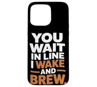 Vous faites la queue, je me réveille et je prépare du café à la maison Coque pour iPhone 15 Pro Max