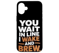 Vous faites la queue, je me réveille et je prépare du café à la maison Coque pour iPhone 16 Plus