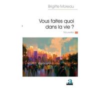 Vous Faites Quoi Dans La Vie? - Nouvelles