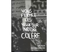 Vous fermez les yeux sur notre colère