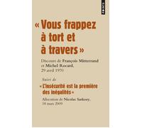 « Vous frappez à tort et à travers » Suivi de « Linsécurité est la première des inégalités » - François Mitterrand - Points - Poche - Essai