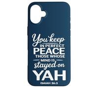 Vous Gardez en Parfaite Paix Ceux Dont l'esprit est resté sur YAH Coque pour iPhone 16 Plus