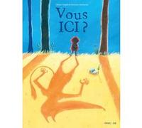Vous ici ? Olivier Dupin (Auteur), Séverine Duchesne (Illustration)