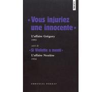 Vous Injuriez Une Innocente" (L'affaire Grégory) Suivi De "Si Violette A Menti" (L'affaire Nozière)