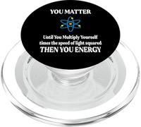 Vous, la matière, Puis Vous l'énergie E=MC^2 Physique Cadeau PopSockets PopGrip pour MagSafe