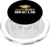 Vous l'avez Fait Maintenant Trouvez Un Emploi Funny Graduation College University PopSockets PopGrip pour MagSafe