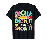 Vous le savez maintenant, montrez-lui un professeur de motivation amusant pour une journée de test T-Shirt