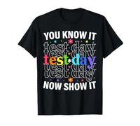 Vous le savez maintenant, montrez-lui un professeur de motivation amusant pour une journée de test T-Shirt
