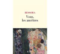Vous, les ancêtres - Bessora - Lattes - broché - Roman