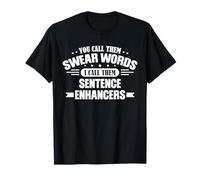 Vous les appelez des jurons, je les appelle des amplificateurs de phrases T-Shirt