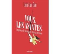 Vous les asiates – Enquête sur le racisme anti-asiatique en France – Éditions Denoël