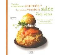 Vous les connaissiez sucrés ? Les voici en version salée... et vice versa - Petits plats en trompe l'œil pour ceux qui ont l'esprit de contradiction