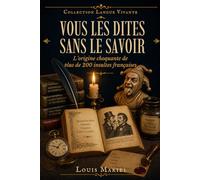 Vous les dites sans le savoir: L'origine choquante de plus de 200 insultes françaises
