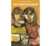 Vous m'aurez tant manqué Roman - Jean-François Gazon - L'harmattan - broché - Roman