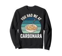 Vous m'avez EU à Carbonara Sweatshirt