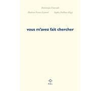 Vous m'avez fait chercher