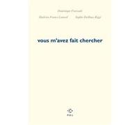 Vous m'avez fait chercher Dominique Fourcade (Auteur)