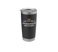 Vous m'avez fait manger au Schwarzwalder Kirschtorte Gobelet isotherme en acier inoxydable double paroi