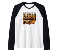 Vous m'avez Fait Venir à Corn Dog Manche Raglan